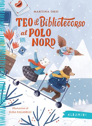 Teo il bibliotecorso al Polo Nord. Ediz. a colori - Martina Orsi - Libro Emme Edizioni 2020, Albumini | Libraccio.it