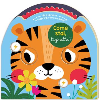 Come stai, tigrotto? Ediz. a colori - Krista Izelaar - Libro Emme Edizioni 2021, Primi libri | Libraccio.it