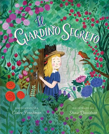 Il giardino segreto. Ediz. a colori - Claire Freedman - Libro Emme Edizioni 2020, Album | Libraccio.it
