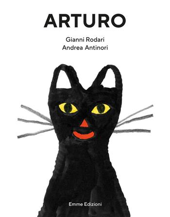 Arturo. Ediz. a colori - Gianni Rodari - Libro Emme Edizioni 2021, Quando i gatti volano... | Libraccio.it