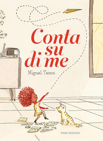 Conta su di me. Ediz. a colori - Miguel Tanco - Libro Emme Edizioni 2021, Album illustrati | Libraccio.it