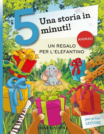 Un regalo per l'elefantino. Una storia in 5 minuti! Ediz. a colori - Giuditta Campello - Libro Emme Edizioni 2021, Tre passi | Libraccio.it