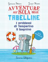 I problemi di Temperino il bagnino. Avventure all'isola delle tabelline. Ediz. ad alta leggibilità