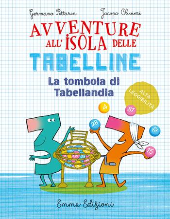 La tombola di Tabellandia. Avventure all'isola delle tabelline. Ediz. ad alta leggibilità - Germano Pettarin, Jacopo Olivieri - Libro Emme Edizioni 2021, Tre passi | Libraccio.it