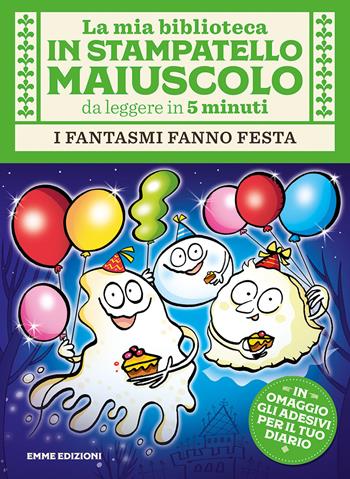 I fantasmi fanno festa. Con adesivi. Stampatello maiuscolo. Ediz. illustrata - Giuditta Campello - Libro Emme Edizioni 2021, La mia biblioteca in stampatello maiuscolo | Libraccio.it