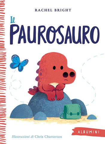 Il Paurosauro. Ediz. a colori - Rachel Bright, Chris Chatterton - Libro Emme Edizioni 2021, Albumini | Libraccio.it