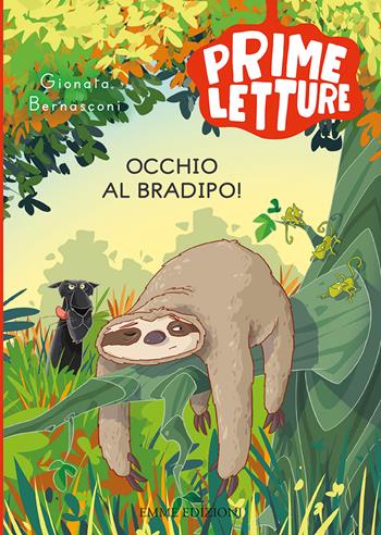 Occhio al bradipo! Ediz. a colori - Gionata Bernasconi - Libro Emme Edizioni 2021, Prime letture | Libraccio.it