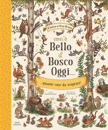 Com'è bello il bosco oggi... quante cose da scoprire! Ediz. illustrata - Rachel Piercey - Libro Emme Edizioni 2021, Album | Libraccio.it