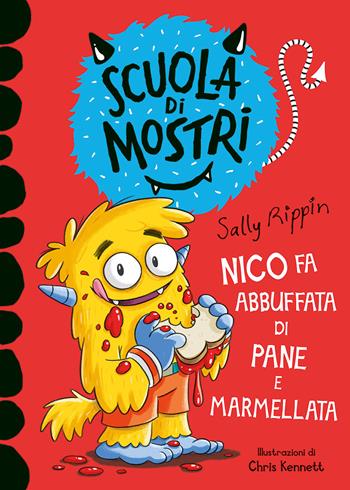 Nico fa abbuffata di pane e marmellata. Scuola di mostri. Ediz. illustrata - Sally Rippin - Libro Emme Edizioni 2021, Primi libri | Libraccio.it