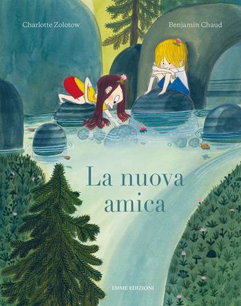 La nuova amica. Ediz. a colori - Charlotte Zolotow - Libro Emme Edizioni 2021, Album | Libraccio.it