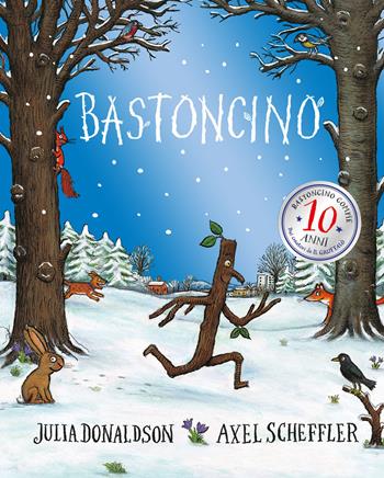 Bastoncino. 10 anni. Ediz. a colori - Julia Donaldson - Libro Emme Edizioni 2022, Album illustrati | Libraccio.it