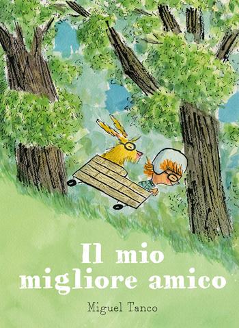 Il mio migliore amico. Ediz. a colori - Miguel Tanco - Libro Emme Edizioni 2022, Album | Libraccio.it