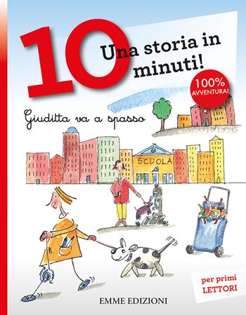 Giuditta va a spasso. Ediz. a colori - Andrea Musso - Libro Emme Edizioni 2022, Tre passi | Libraccio.it
