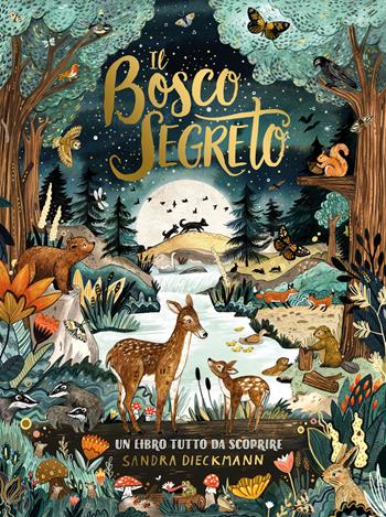 Il bosco segreto. Ediz. a colori - Sandra Dieckmann - Libro Emme Edizioni 2022, Album | Libraccio.it