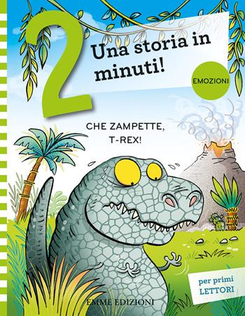 Che zampette, T-Rex! Prime letture. Stampatello maiuscolo. Ediz. a colori - Giuditta Campello - Libro Emme Edizioni 2022, Leggo una storia in 2 minuti | Libraccio.it