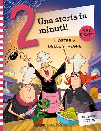 L'osteria delle streghe. Prime letture. Stampatello maiuscolo. Ediz. a colori - Giuditta Campello - Libro Emme Edizioni 2022, Una storia in 2 minuti | Libraccio.it