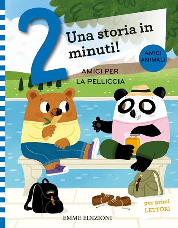 Amici per la pelliccia. Prime letture. Stampatello maiuscolo. Ediz. a colori - Giuditta Campello - Libro Emme Edizioni 2022, Una storia in 2 minuti | Libraccio.it