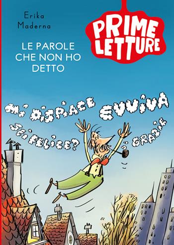 Le parole che non ho detto. Ediz. a colori - Erika Maderna - Libro Emme Edizioni 2022, Prime letture | Libraccio.it