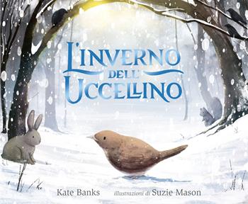 L' inverno dell'uccellino. Ediz. a colori - Kate Banks - Libro Emme Edizioni 2022, Album | Libraccio.it