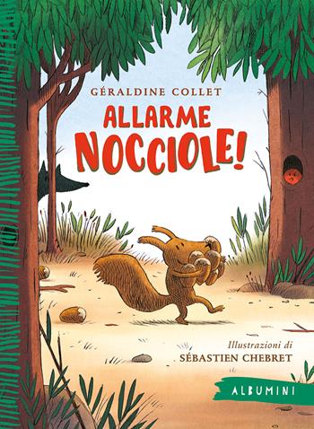 Allarme nocciole! Ediz. a colori - Géraldine Collet - Libro Emme Edizioni 2022, Albumini | Libraccio.it