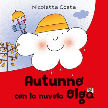 Autunno con la nuvola Olga. Ediz. a colori - Nicoletta Costa - Libro Emme Edizioni 2022, Primi libri | Libraccio.it