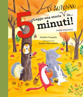 Leggo una storia d'autunno in... 5 minuti! Stampatello maiuscolo. Ediz. a colori - Giuditta Campello - Libro Emme Edizioni 2022, Tre passi | Libraccio.it