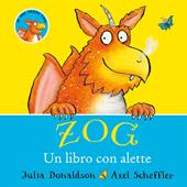 Zog. Un libro con alette. Ediz. a colori