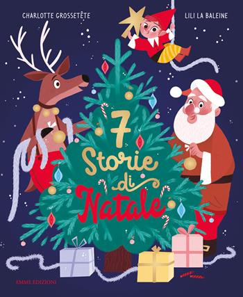 7 storie di Natale. Ediz. a colori - Charlotte Grossetête - Libro Emme Edizioni 2022, Album | Libraccio.it