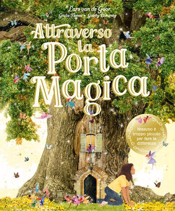 Attraverso la Porta Magica. Ediz. a colori - Lars van de Goor, Gabby Dawnay - Libro Emme Edizioni 2023, Album | Libraccio.it