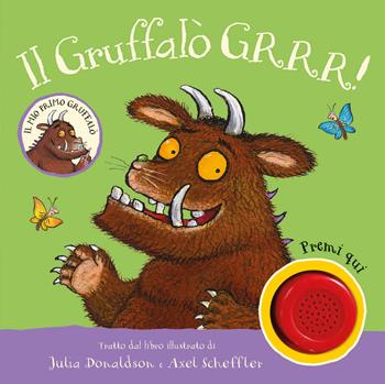 Il Gruffalò. GRRR! Ediz. a colori - Julia Donaldson - Libro Emme Edizioni 2023, Primi libri | Libraccio.it