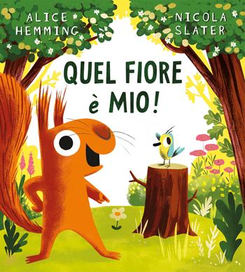 Quel fiore è mio! Ediz. a colori - Alice Hemming - Libro Emme Edizioni 2023, Album | Libraccio.it