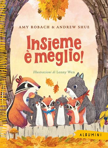 Insieme è meglio! Ediz. a colori - Amy Robach, Andrew Shue - Libro Emme Edizioni 2023, Albumini | Libraccio.it