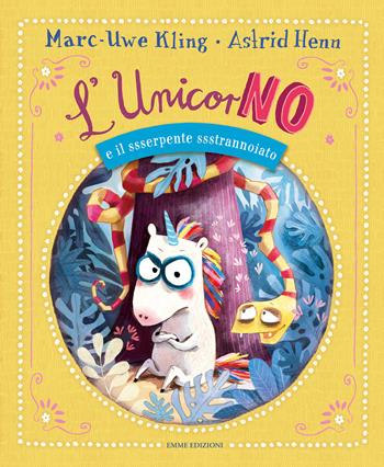 L'unicorNO e il ssserpente ssstrannoiato. Ediz. a colori - Marc-Uwe Kling - Libro Emme Edizioni 2023, Album | Libraccio.it