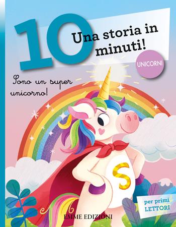 Sono un super unicorno! Corsivo. Ediz. a colori - Giuditta Campello - Libro Emme Edizioni 2023, Tre passi | Libraccio.it