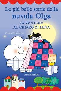 Le Più Belle Storie Della Nuvola Olga. Avventure Al Chiaro Di Luna. Stampatello Maiuscolo. Ediz. A Colori-image