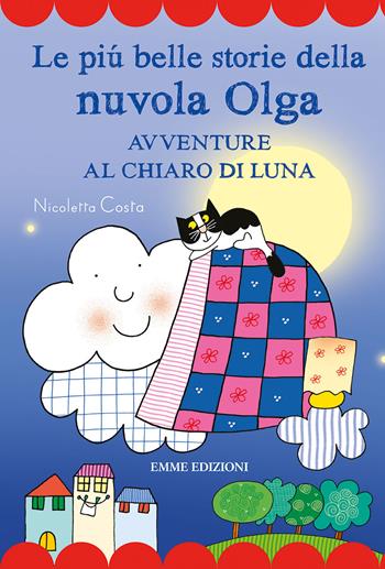 Le più belle storie della nuvola Olga. Avventure al chiaro di luna. Stampatello maiuscolo. Ediz. a colori - Nicoletta Costa - Libro Emme Edizioni 2023, Prime pagine | Libraccio.it