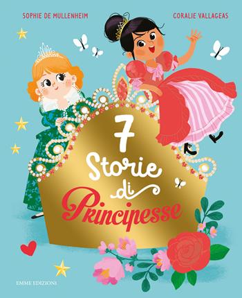 7 storie di principesse. Ediz. a colori - Sophie de Mullenheim - Libro Emme Edizioni 2023, Album | Libraccio.it