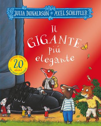 Il gigante più elegante. 20 anni. Ediz. a colori - Julia Donaldson, Axel Scheffler - Libro Emme Edizioni 2023, Album | Libraccio.it