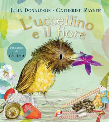 L'uccellino e il fiore. Ediz. a colori - Julia Donaldson - Libro Emme Edizioni 2024, Album | Libraccio.it