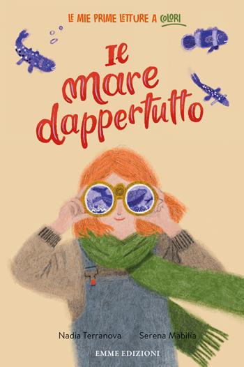 Il mare dappertutto. Ediz. a colori - Nadia Terranova - Libro Emme Edizioni 2023, Prime letture | Libraccio.it