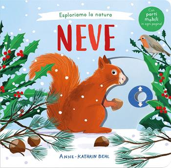 Esploriamo la natura. Neve. Ediz. a colori  - Libro Emme Edizioni 2023, Primi libri | Libraccio.it