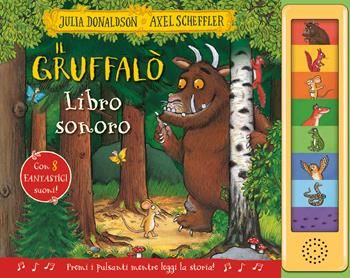 Il Gruffalò. Libro sonoro. Ediz. a colori - Julia Donaldson - Libro Emme Edizioni 2023, Primi libri | Libraccio.it