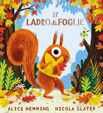 Il ladro di foglie. Ediz. a colori - Alice Hemming - Libro Emme Edizioni 2023, Primi libri | Libraccio.it