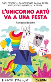 L'unicorno Artù va a una festa. Stampatello maiuscolo. Ediz. a colori