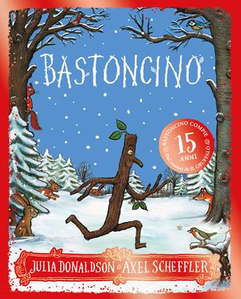 Bastoncino. 15 anni. Ediz. a colori - Julia Donaldson - Libro Emme Edizioni 2023, Album | Libraccio.it