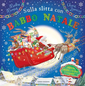Sulla slitta con Babbo Natale. Ediz. a colori - Martha Mumford - Libro Emme Edizioni 2023, Album | Libraccio.it