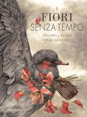 I fiori senza tempo. Ediz. a colori - Michael J. Rosen - Libro Emme Edizioni 2023, Album | Libraccio.it
