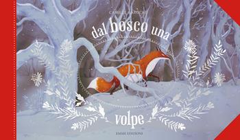 Dal bosco una volpe. Ediz. a colori - Camille Garoche - Libro Emme Edizioni 2023, Album | Libraccio.it