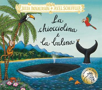 La chiocciolina e la balena. Ediz. a colori - Julia Donaldson - Libro Emme Edizioni 2024, Album | Libraccio.it