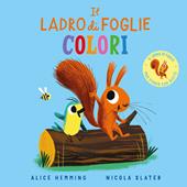 Il ladro di foglie. Colori. Ediz. illustrata